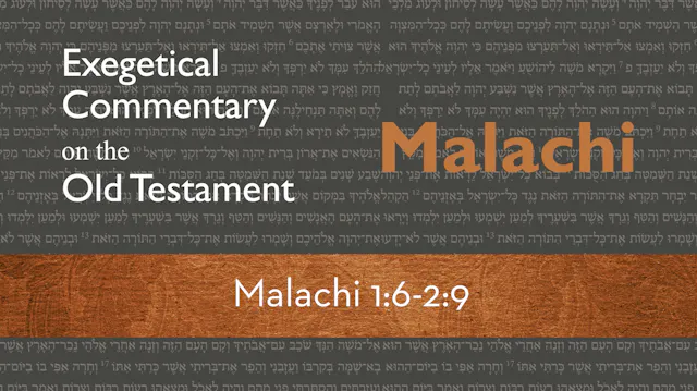 Malachi - Session 3 - Malachi 1:6-2:9