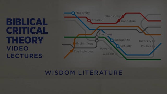 Biblical Critical Theory - Session 14 - Wisdom Literature