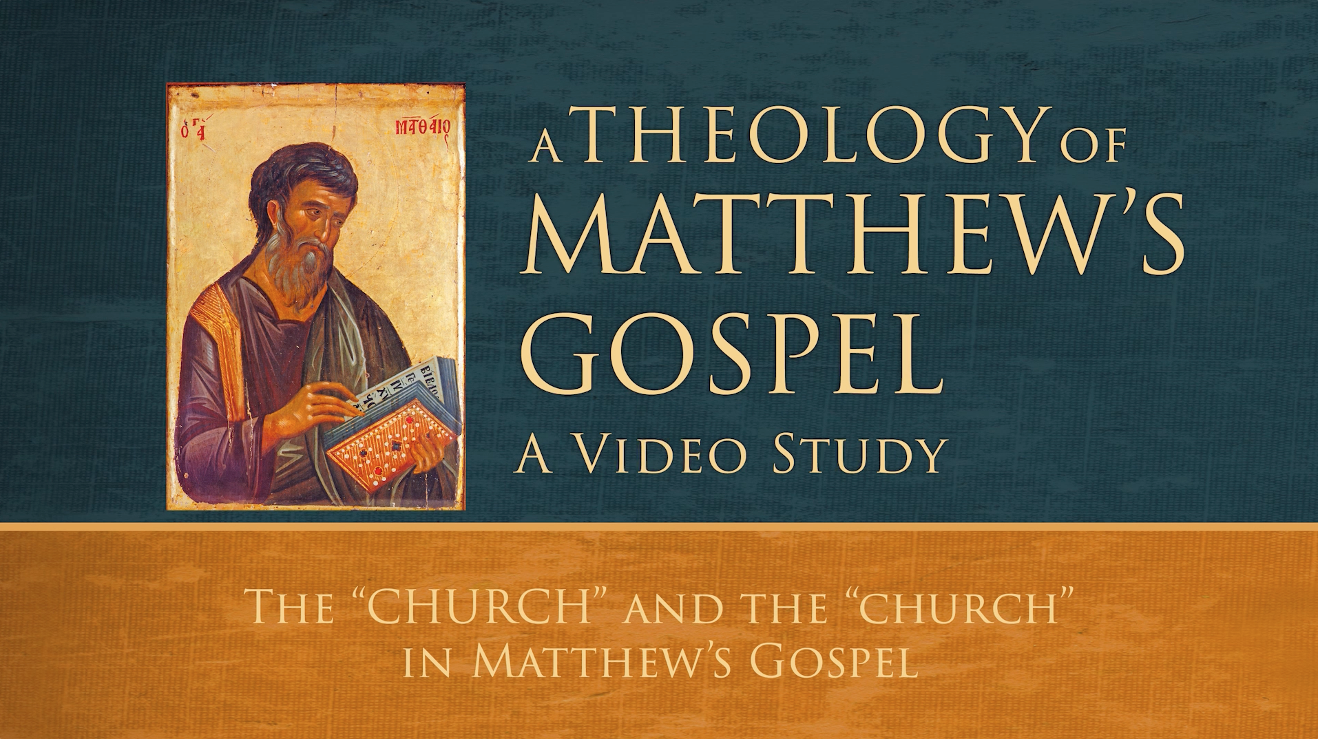 Theology of Matthew - Session 11 - The "CHURCH" and the "church" in Matthew