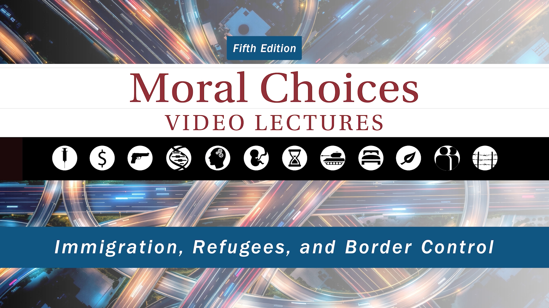 Moral Choices - Session 15 - Immigration, Refugees, and Border Control