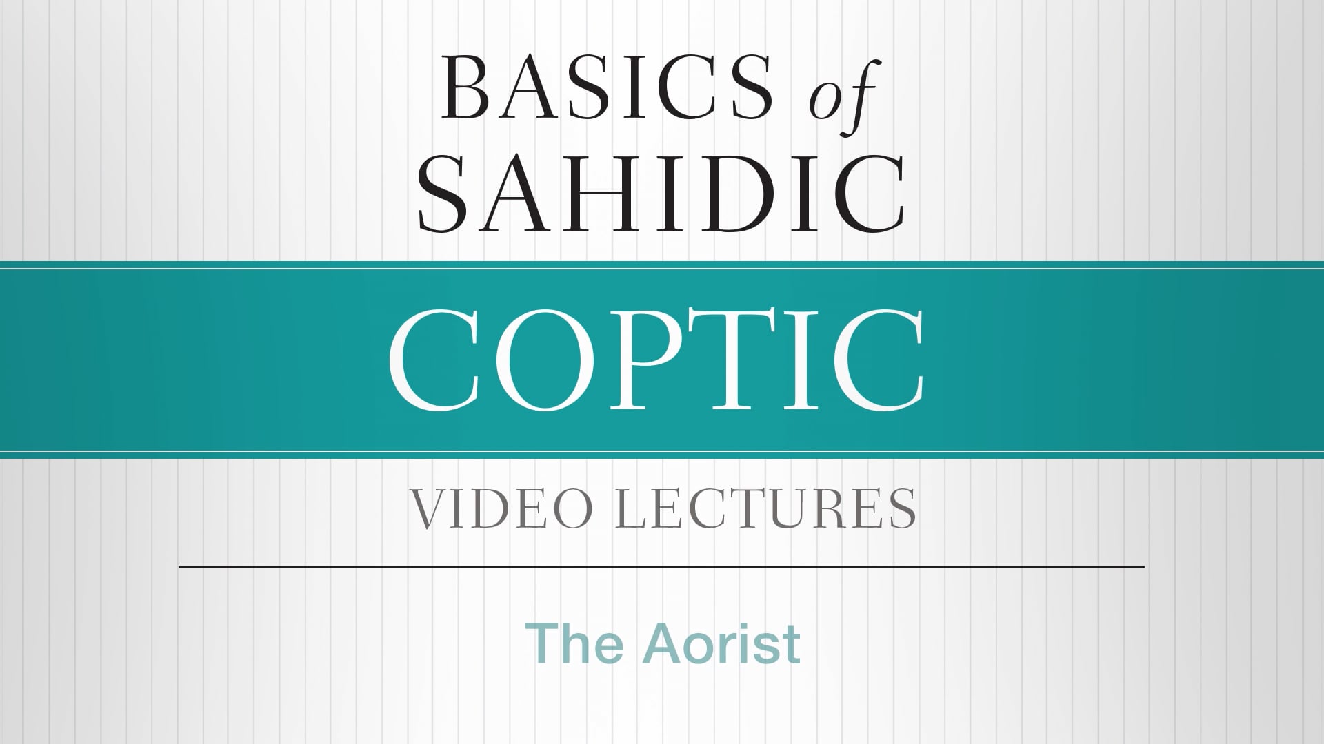 Basics of Sahidic Coptic - Session 17 - The Aorist
