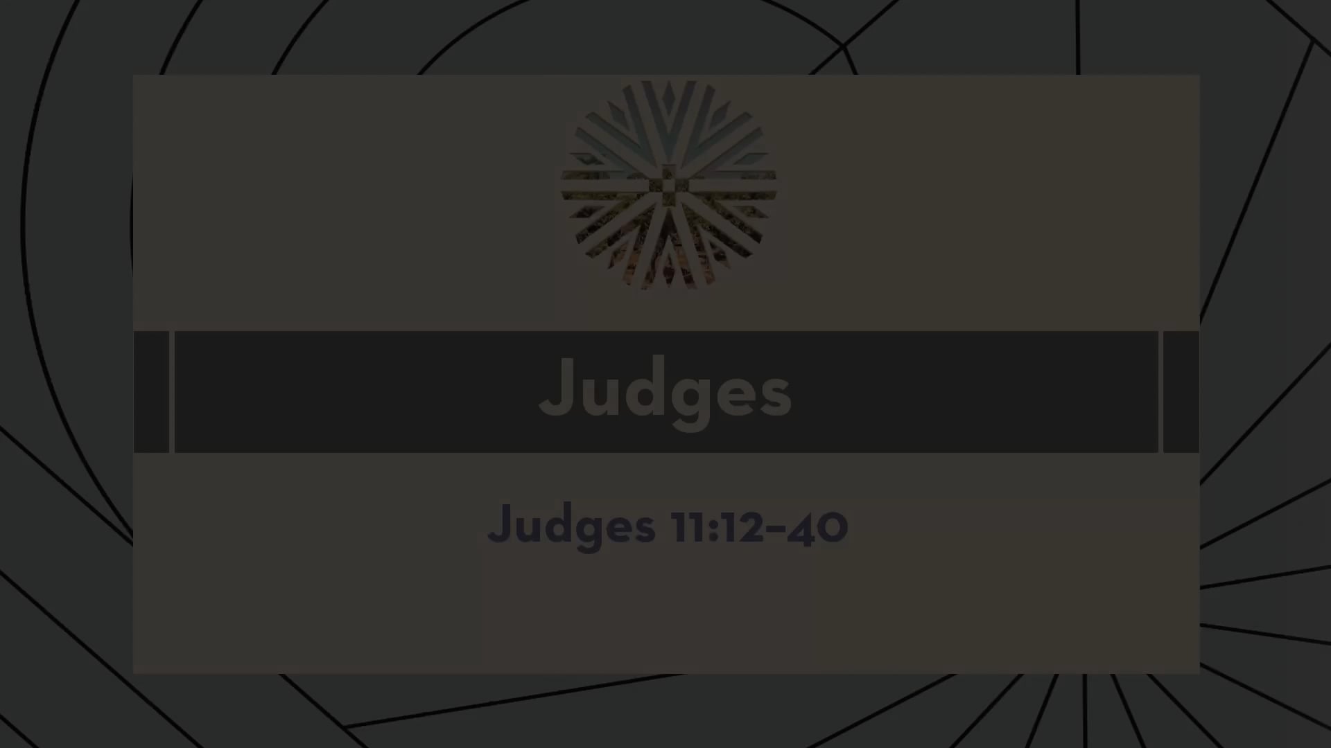 Judges - Session 14 - Judges 11:12-40