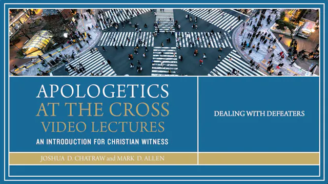 Apologetics at the Cross - Session 13...