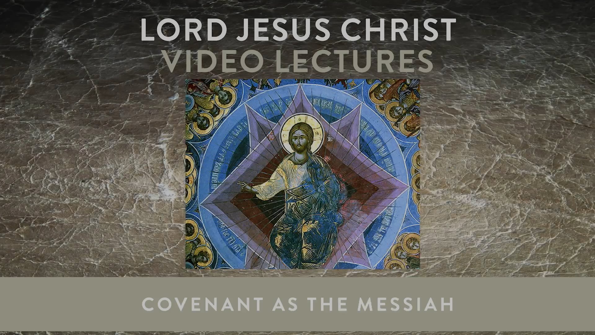 Lord Jesus Christ - Session 3 - Covenant as the Messiah