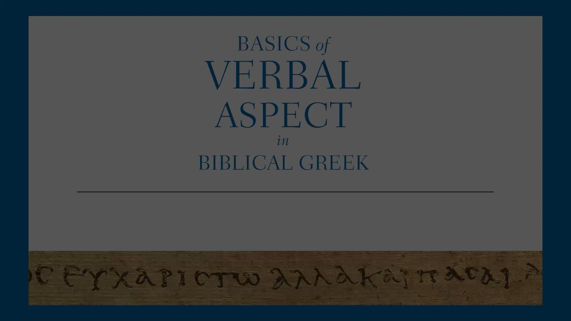 Basics of Verbal Aspect - Session 11 - More Participles