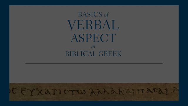 Basics of Verbal Aspect - Session 11 - More Participles