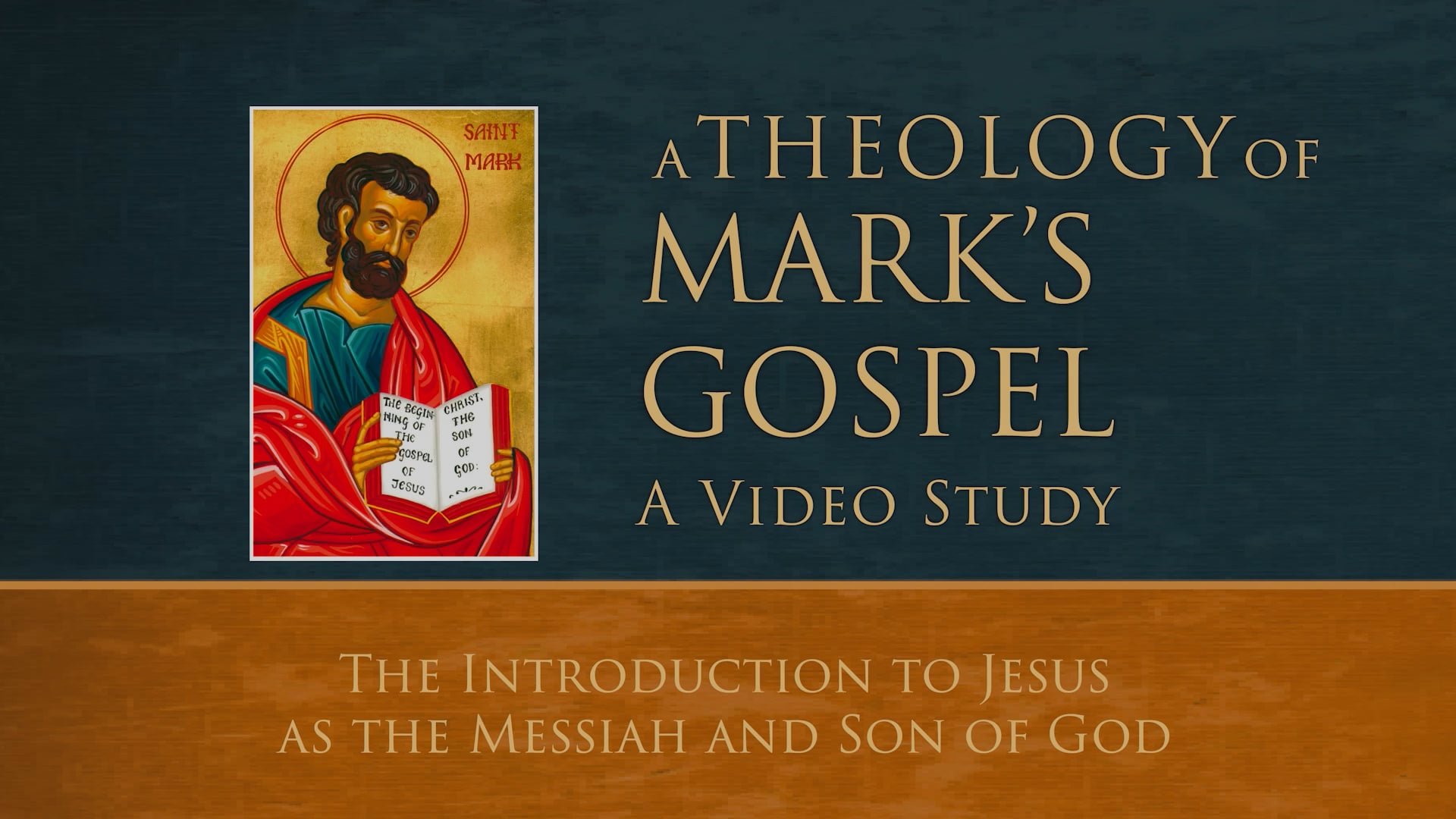 Theology of Mark - Session 2 - Introduction to Jesus as the Messiah & Son of God