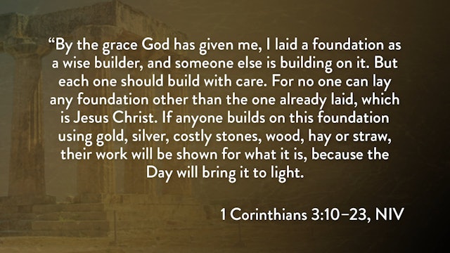 1 Corinthians - Session 9 - 1 Corinthians 3:10-23