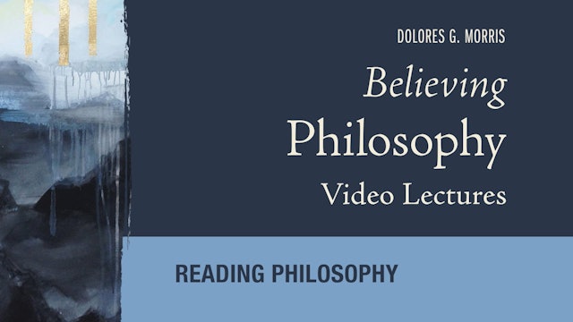 Believing Philosophy - Session 6 - Reading Philosophy
