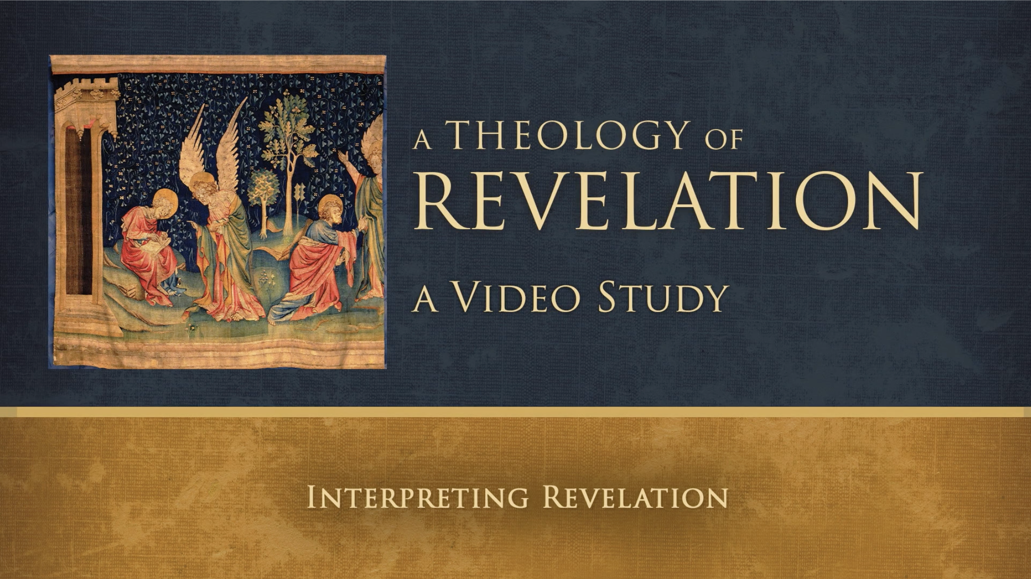 Theology of Revelation - Session 10 - Interpreting Revelation