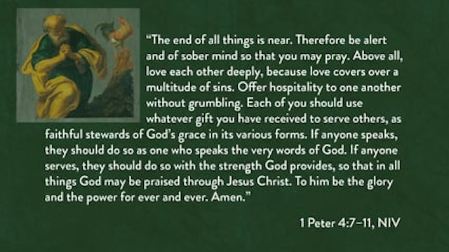 1 Peter - Session 14 - 1 Peter 4:7-11