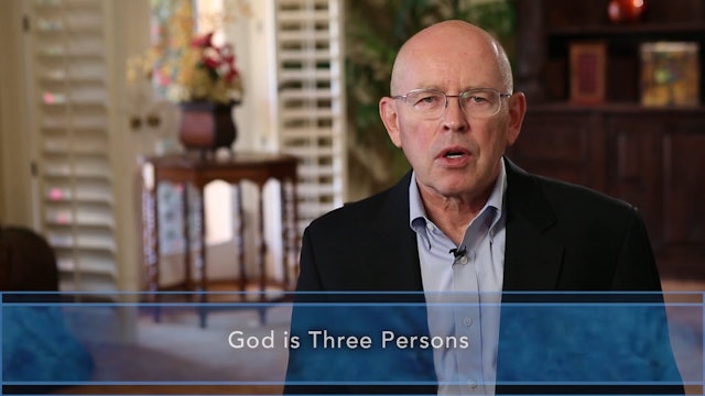 Systematic Theology - Session 14 - God in Three Persons: The Trinity