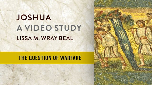 Joshua - Session 2 - The Question of Warfare