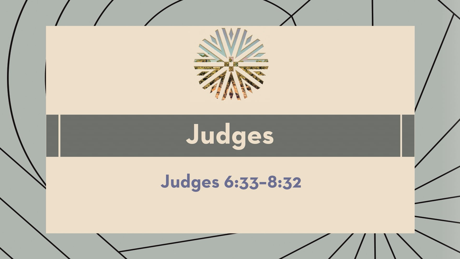Judges - Session 10 - Judges 6:33-8:32
