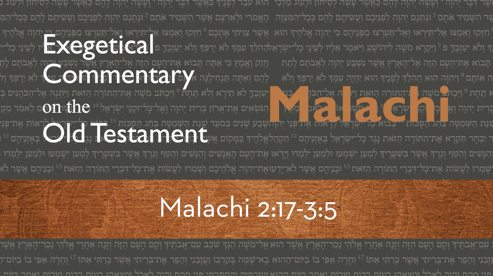 Malachi - Session 5 - Malachi 2:17-3:5