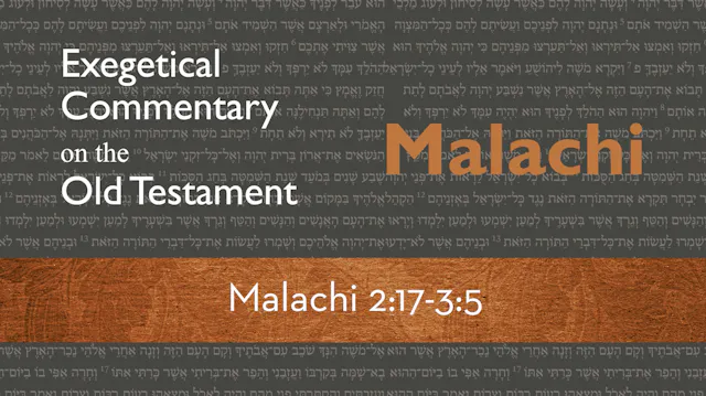 Malachi - Session 5 - Malachi 2:17-3:5