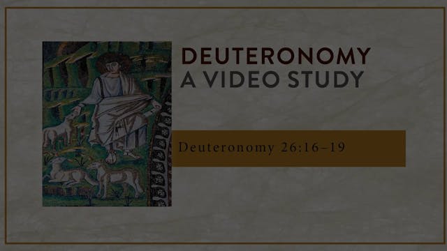 Deuteronomy - Session 49 - Deuteronomy 26:16-19