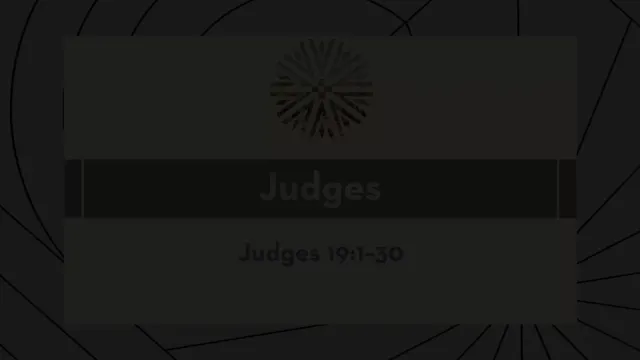 Judges - Session 22 - Judges 19:1-30