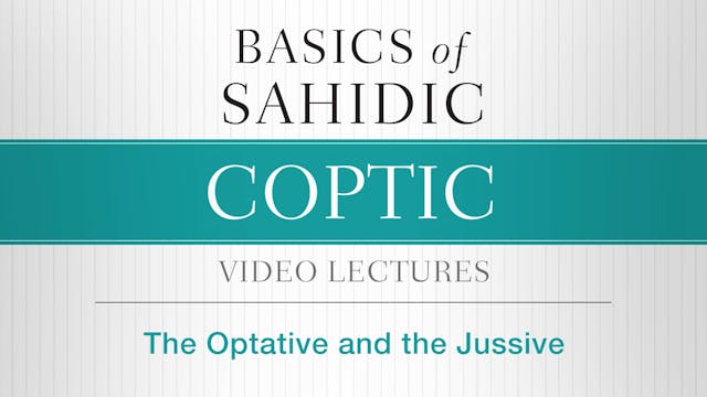 Basics of Sahidic Coptic - Session 18...