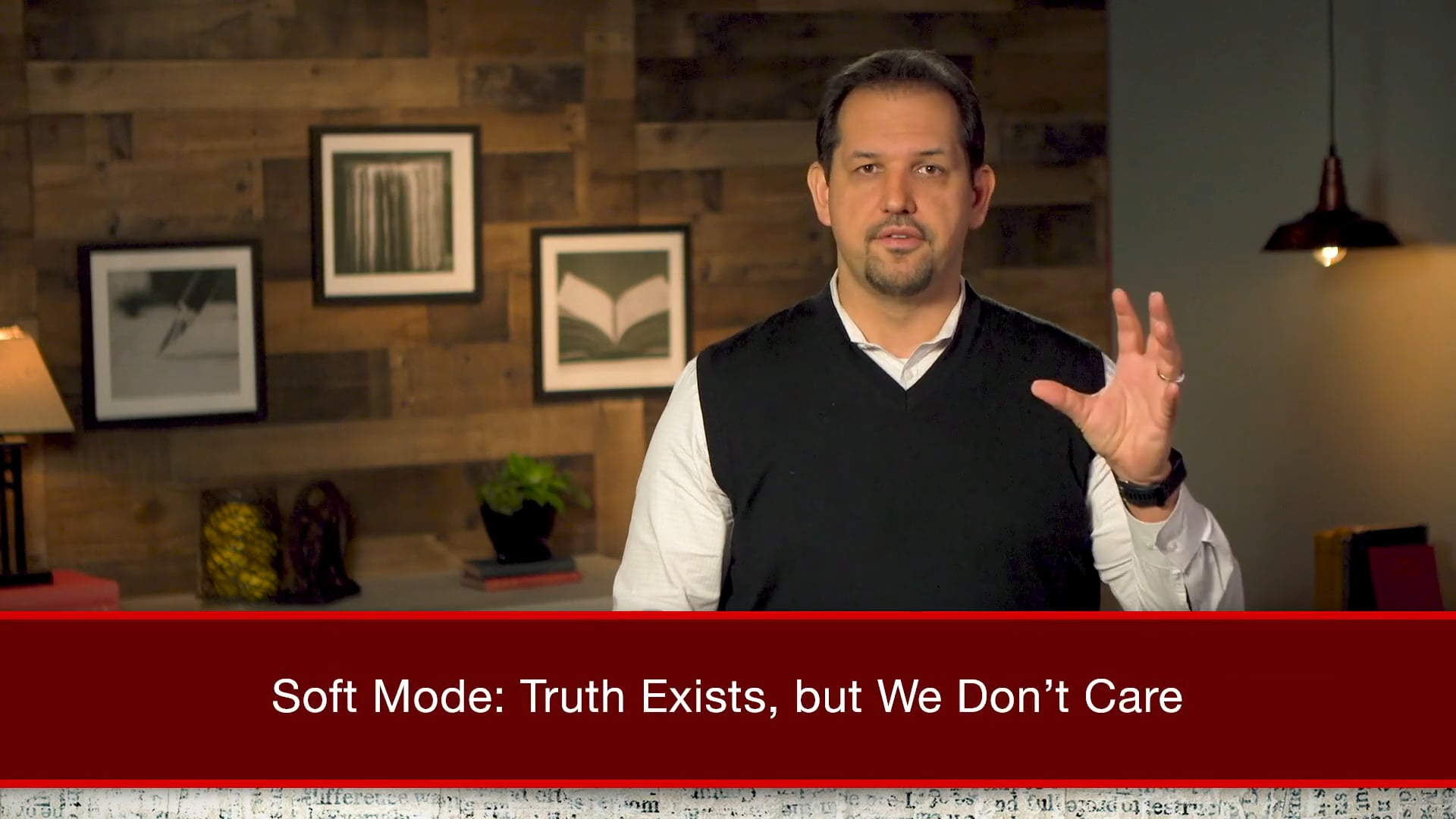 Saving Truth - Session 1 - The Blossoming of the Culture of Confusion