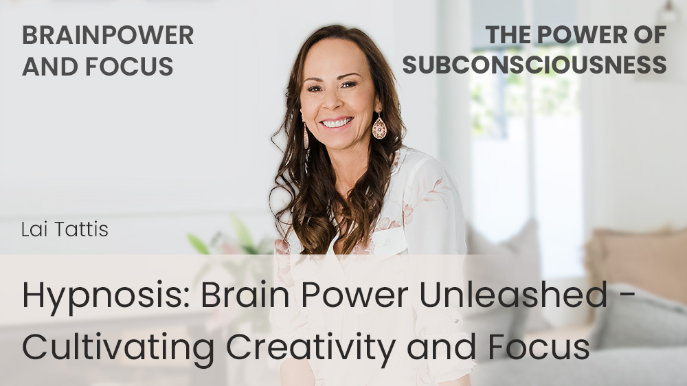 Hypnosis: Brain Power Unleashed - Cultivating Creativity and Focus