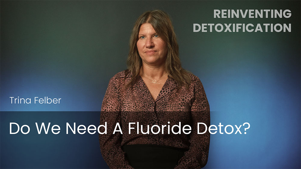 Do We Need A Fluoride Detox?