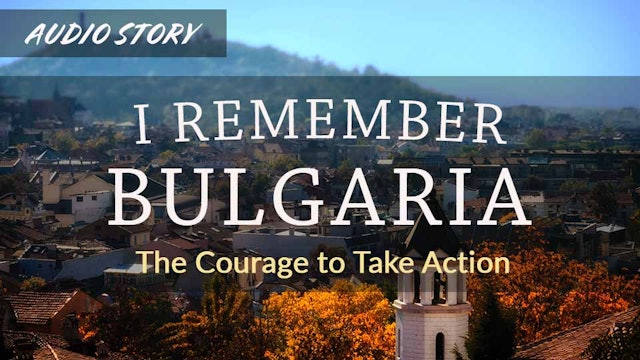 I Remember Bulgaria: The Courage to Take Action