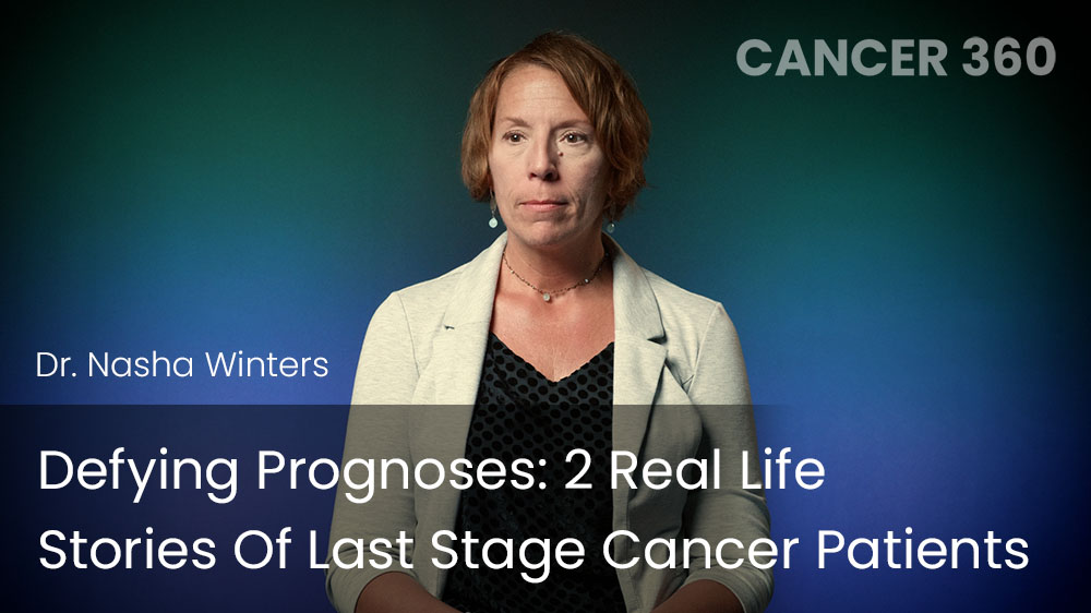 Defying Prognoses - 2 Real Life Stories of Last Stage Cancer Patients