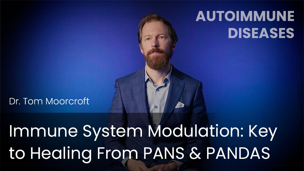  Immune System Modulation - Key to Healing From PANS & PANDAS