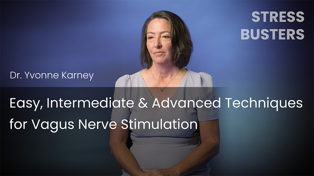 Easy, Intermediate & Advanced Techniques for Vagus Nerve Stimulation