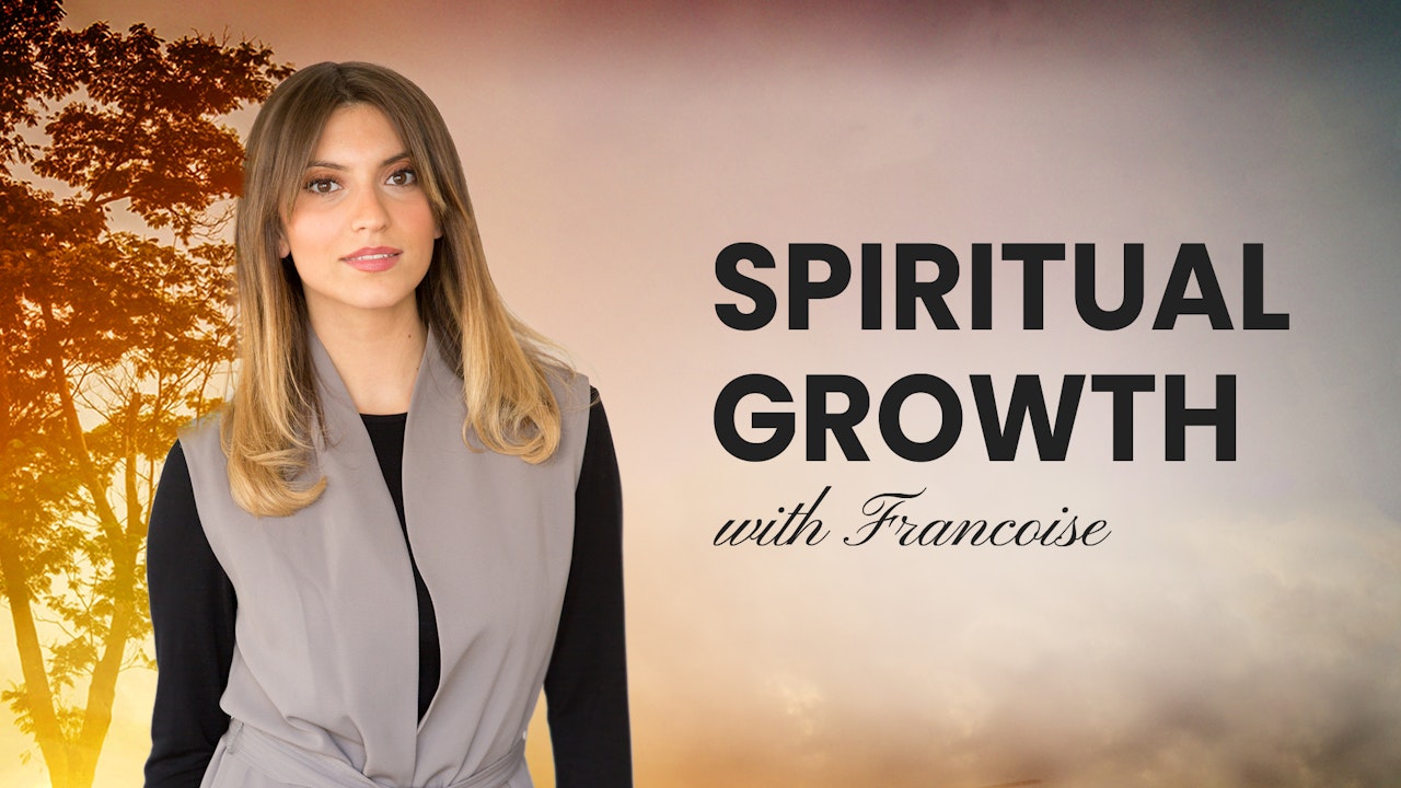 Spiritual Growth with Francoise