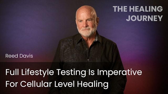 Full Lifestyle Testing Is Imperative For Cellular Level Healing