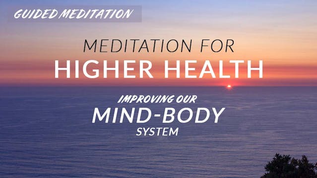 Meditation For Higher Health: Improvi...