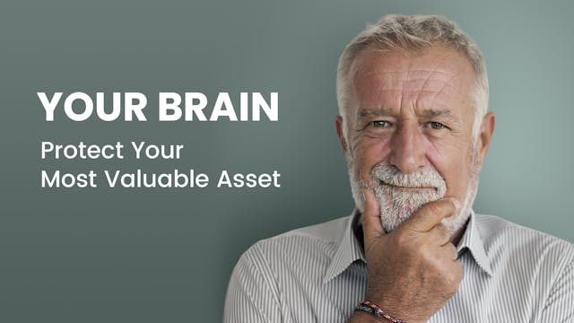 Your Brain - Protect Your Most Valuable Asset