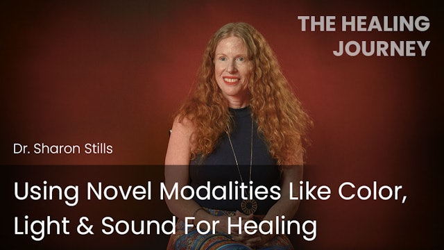 Using Novel Modalities Like Color, Light & Sound For Healing
