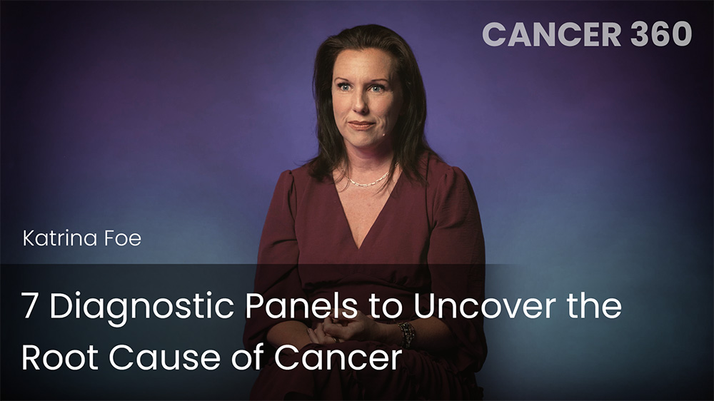 7 Diagnostic Panels to Uncover the Root Cause of Cancer