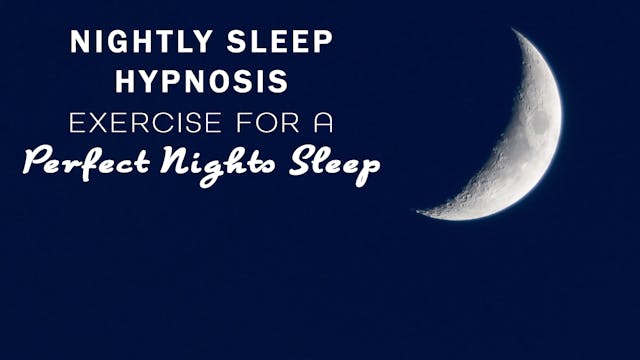 Nightly sleep hypnosis exercise for a...