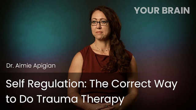Self Regulation - The Correct Way to Do Trauma Therapy