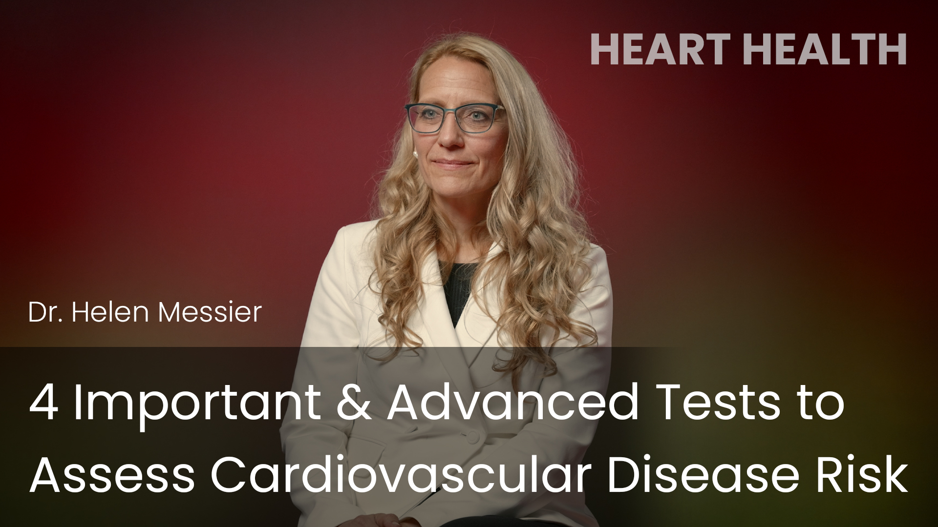 4 Important & Advanced Tests to Assess Cardiovascular Disease Risk