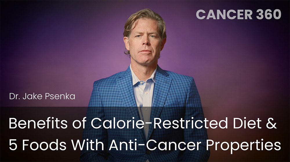 Benefits of Calorie-Restricted Diet & 5 Foods With Anti-Cancer Properties