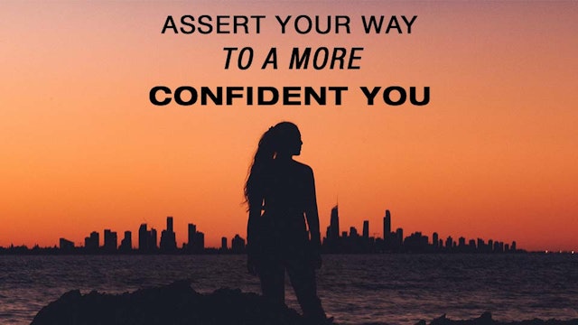 Assert Your Way To a More Confident You