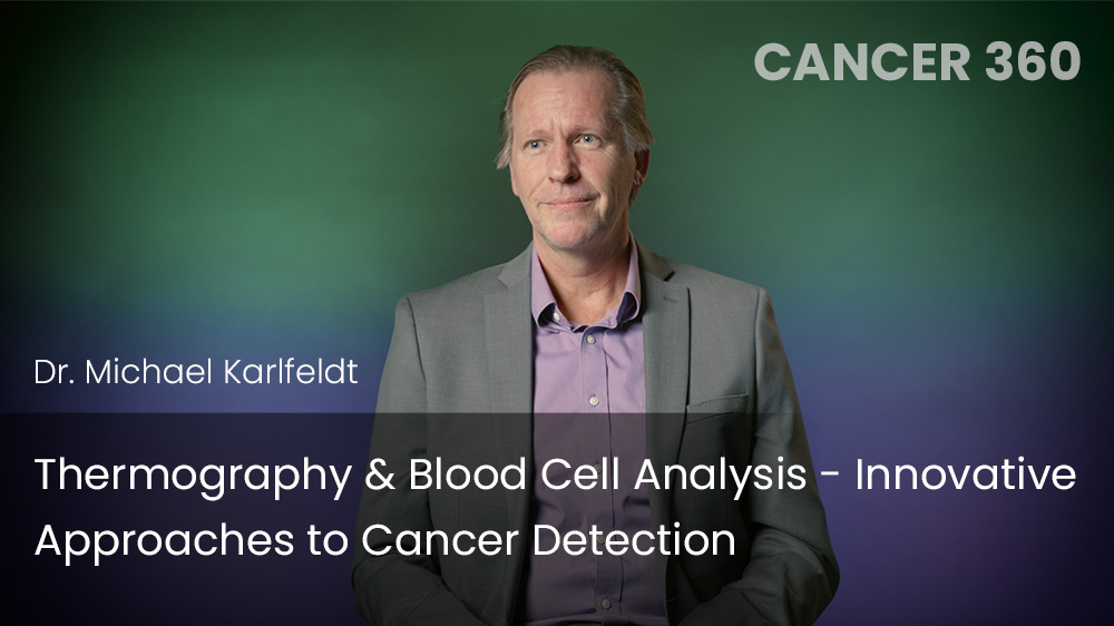 Thermography & Blood Cell Analysis - Innovative Approaches to Cancer Detection