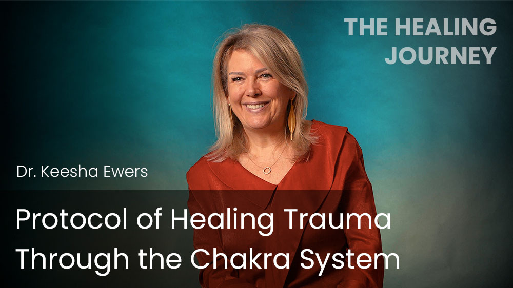 Protocol of Healing Trauma Through the Chakra System