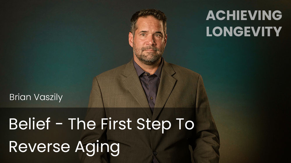 Belief - The First Step To Reverse Aging