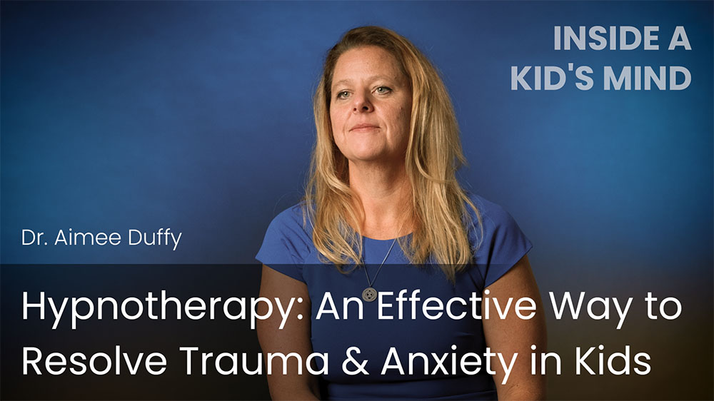 Hypnotherapy - An Effective Way to Resolve Trauma & Anxiety in Kids