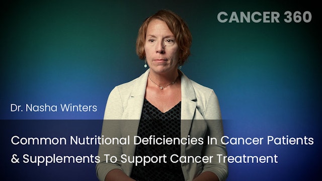 Common Nutritional Deficiencies in Cancer Patients & Supplements for Treatment
