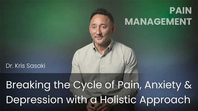 Breaking the Cycle of Pain, Anxiety &...