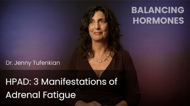 HPAD - 3 Manifestations of Adrenal Fatigue