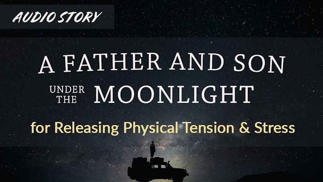 A Father and Son Under The Moonlight:...