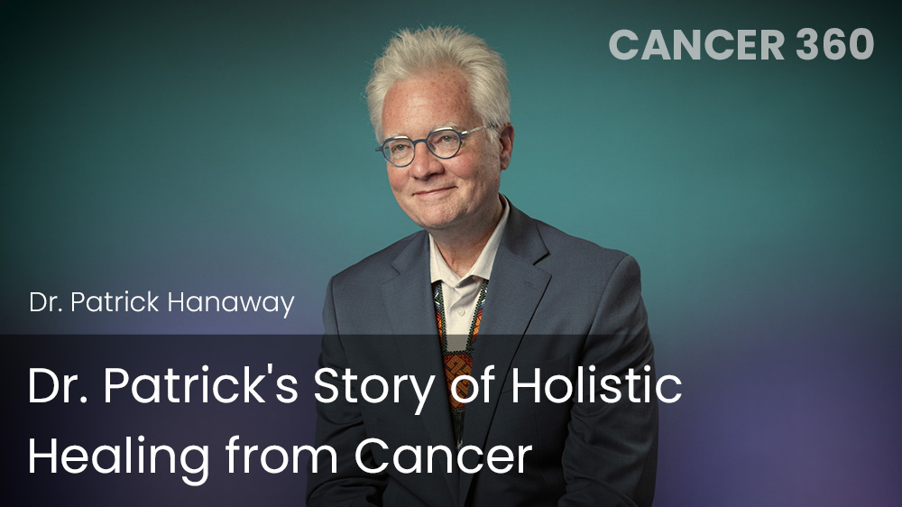 Dr. Patrick's Story of Holistic Healing from Cancer